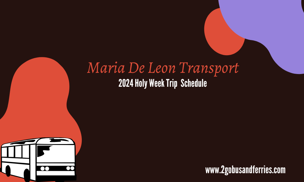 Maria De Leon Bus Holy Week 2024 Trip Schedule 2Go Bus and Ferries