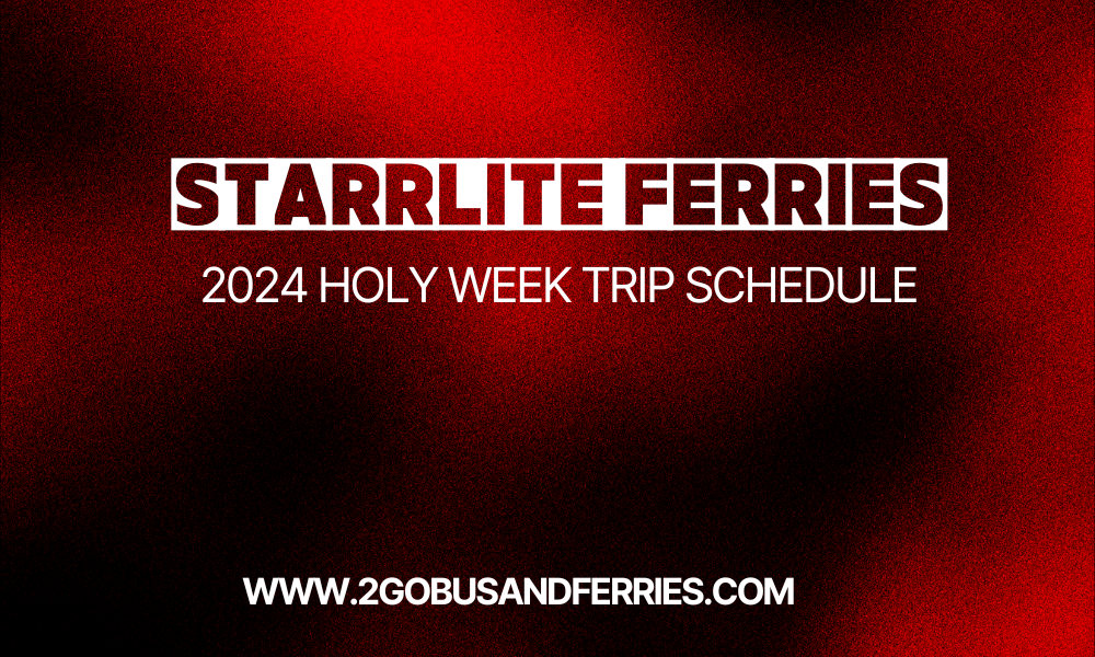 Starlite Ferries Holy Week 2024 Trip Schedule 2Go Bus and Ferries