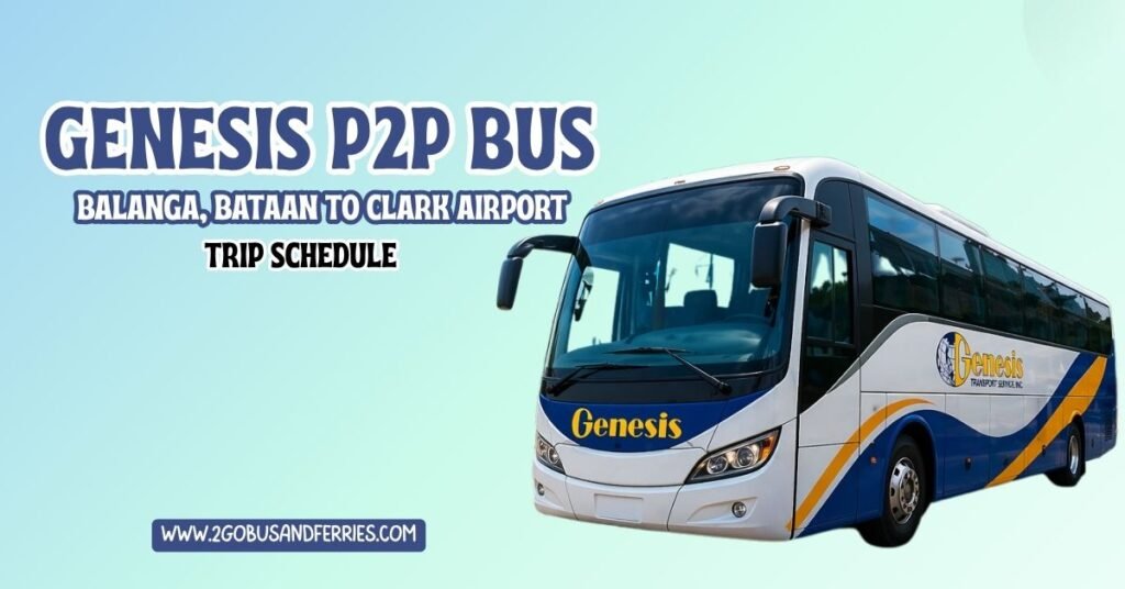 Genesis-P2P-Bus-Balanga-to-Clark-Trip-Schedule.